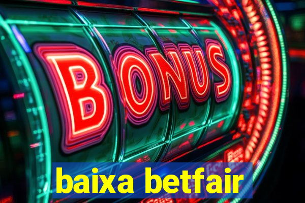 baixa betfair